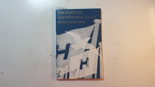 Crowdy, Michael  The Fleet of Leif Höegh & Co. A.S. Oslo 1928-1968 