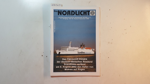 Diverse  Das Nordlicht, 13 Jahrgang, Heft 48, Rostock September 2005 - Das Fährschiff RÜGEN der deutsch-dänischen Reederei Scandlines verlässt am 8. August 2002 den Hafen von Mukran auf Rügen 