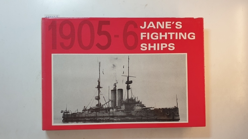 Fred T Jane [editor]  Jane's Fighting Ships 1905-06. 