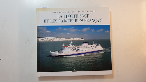 Barnichon, Gilles, Zunquin, Stéphane  La flotte de la SNCF et les car-ferries français 