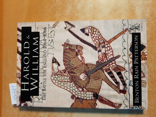 Patterson, Benton Rain  Harold and William: The Battle for England 1064-1066 