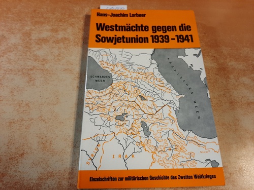 Lorbeer, Hans-Joachim  Westmächte gegen die Sowjetunion : 1939 - 1941 