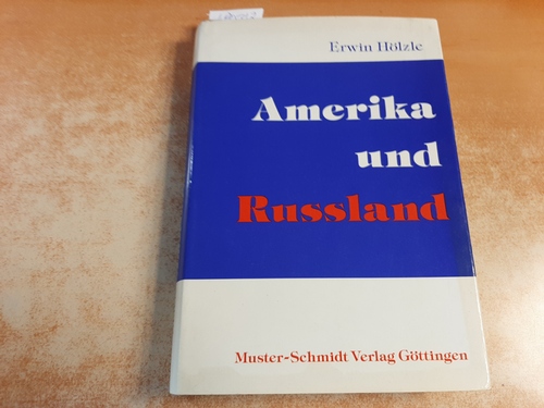 Hölzle, Erwin  Amerika und Rußland : Entstehung ihres Weltgegensatzes 