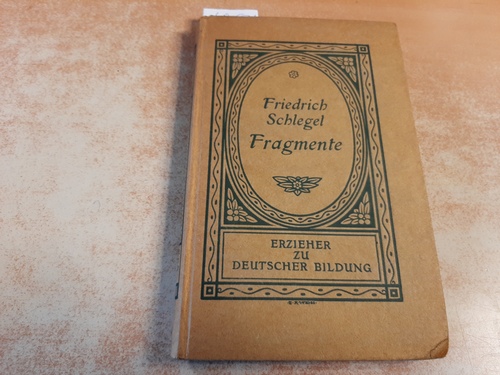 Schlegel, Friedrich von ; Leyen, Friedrich von der  Fragmente 