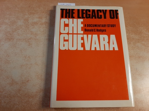 Hodges, Donald C.  The legacy of Che Guevara : a documentary study 