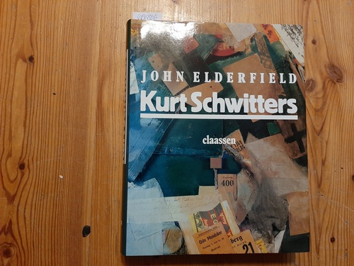 Elderfield, John ; Schwitters, Kurt [Ill.]  Kurt Schwitters 