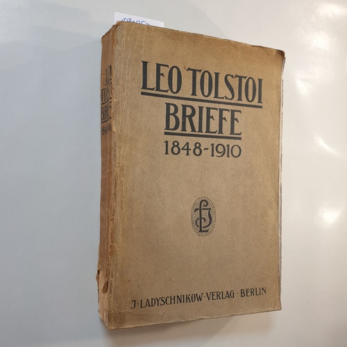 Sergejenko, P.A. (Hrsg.)  Leo Tolstoi - Briefe 1848 - 1910. 