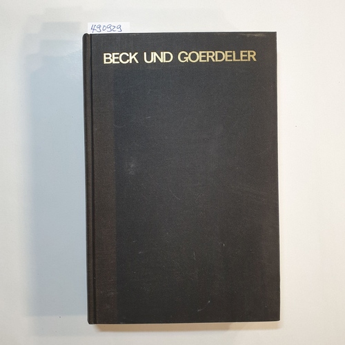 Schramm, Wilhelm von [Hrsg.]  Beck und Goerdeler : Gemeinschaftsdokumente für den Frieden 1941 - 1944 