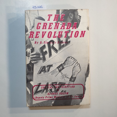 D. Sinclair DaBreo  The Grenada Revolution: Special Contribution by George Odlum, Deputy Prime Minister of St. Lucia 