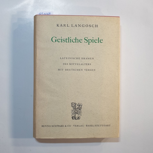 Langosch, Karl  Geistliche Spiele : Lateinische Epik d. Mittelalters mit dt. Versen 