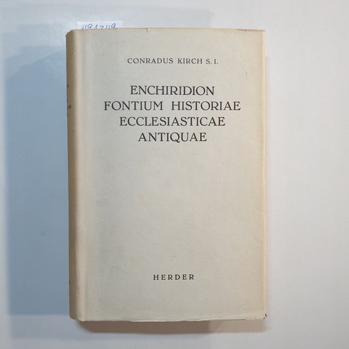 Kirch, Konrad (Verfasser) ; Ueding, Leo (Edit.)  Enchiridion fontium historiae ecclesiasticae antiquae 
