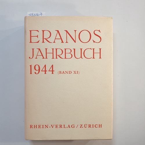 Fröbe-Kapteyn, Olga [Hrsg.]  ERANOS-JAHRBUCH 1944 (BAND XI) - DIE MYSTERIEN. 