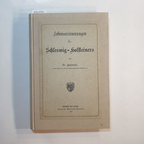 Dr. Henrici  Lebenserinnerungen eines Schleswig Holsteiners 
