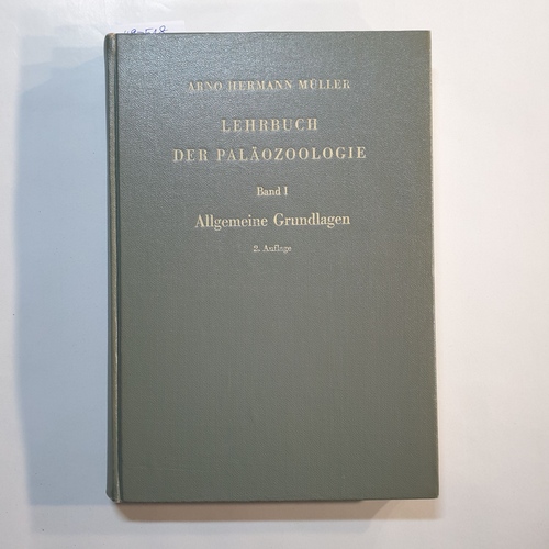 Müller, Arno Hermann  Lehrbuch der Paläozoologie: Bd. 1., Allgemeine Grundlagen 