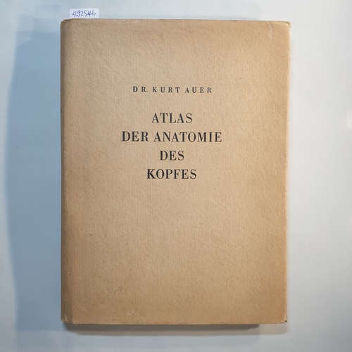 Dr. Auer, Kurt  Atlas der Anatomie des Kopfes. Mit e. Anh. über Brust- u. Bauchhöhle. Mit 1 Heft: Anatomische Tafeln des Gehirns, Nootrop 