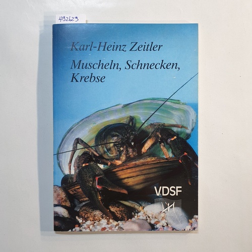 Zeitler, Karl-Heinz  Muscheln, Schnecken, Krebse 