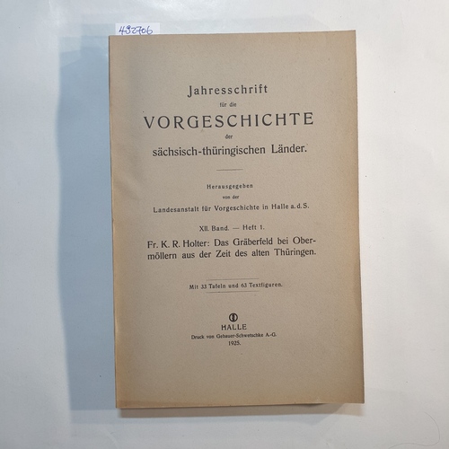   Jahresschrift für die Vorgeschichte der Sächsisch-Thüringischen Länder. Band XII, Heft 1. 