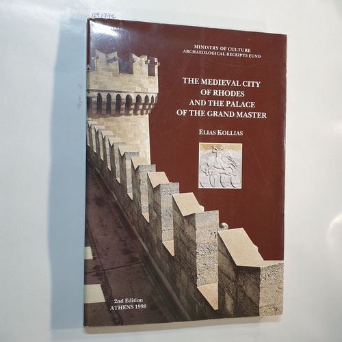 Elias Kollias  The Medieval City of Rhodes and the Palace of the Grand Master 