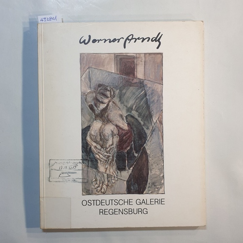 Arndt, Werner  Werner Arndt : Werkschau 1972 - 1982 ; figurale Objekte, Bilder, Handzeichn., Druckgraphik, Reissgraphik u. Arbeitsskizzen ; 11. März - 25. April 1982, Ostdt. Galerie Regensburg 