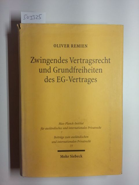 Remien, Oliver  Zwingendes Vertragsrecht und Grundfreiheiten des EG-Vertrages 