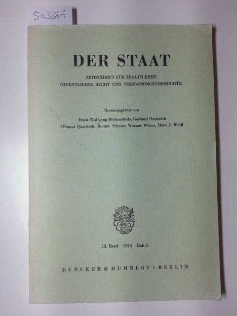 Gerhard Oestreich, Helmut Quaritsch u.a. Hrsg. Ernst-Wolfgang Böckenförde  Der Staat. Zeitschrift für Staatslehre, öffentliches Recht und Verfassungsgeschichte. 13. Band 1974 - Heft 1. 