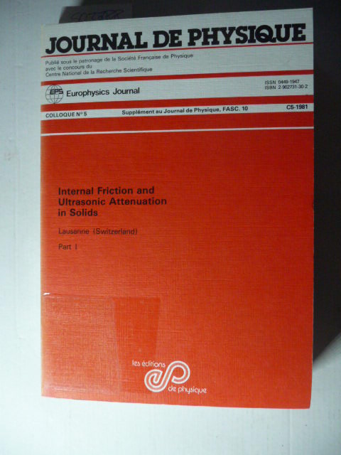 W. Benoit  ICIFUAS-7 : Seventh International Conference on Internal Friction and Ultrasonic Attenuation in Solids, 6-9 July 1981, Lausanne, Switzerland / ed. by W. Benoit ... École Polytechnique Fédérale de Lausanne ... ; Part. 1 