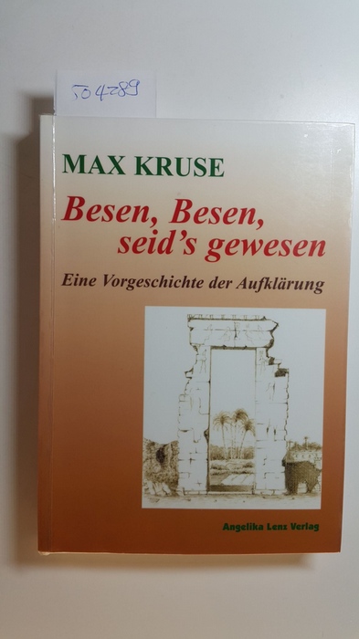 Kruse, Max  Besen, Besen, seid's gewesen : eine Vorgeschichte der Aufklärung 