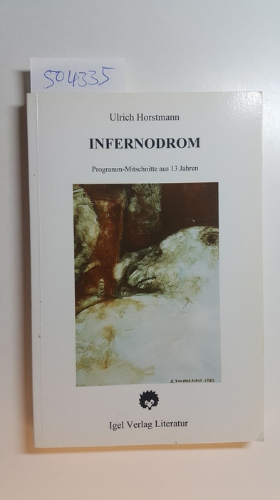 Horstmann, Ulrich  Infernodrom : Programm-Mitschnitte aus dreizehn Jahren 