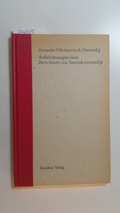 Ostrovskij, Aleksandr N., ; Zemme, Ulrike [Übers.]  Aufzeichnungen eines Bewohners von Samoskworetschje 