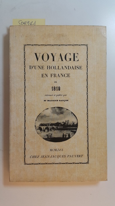 Me Maurice Garçon  Voyage d'une hollandaise en France en 1819 