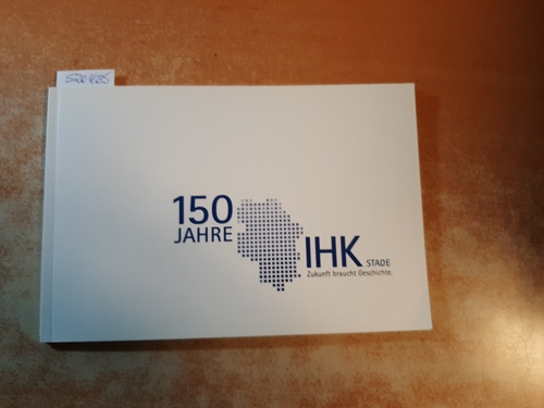 Dr. Hans-Eckhard Dannenberg  150 Jahre IHK Stade - Zukunft braucht Geschichte 