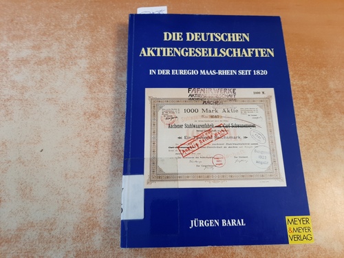Baral, Jürgen  Die deutschen Aktiengesellschaften in der Euregio Maas-Rhein seit 1820 