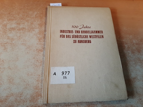 Kuske, Bruno  100 (Hundert) Jahre Industrie- und Handelskammer für das Südöstliche Westfalen zu Arnsberg / 