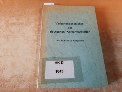 Kirchgässner, Bernhard  Verbandsgeschichte der deutschen Kerzenhersteller 