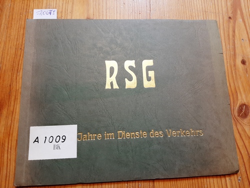 RSG [Rheydter Speditions-Gesellschaft]  100 Jahre im Dienste des Verkehrs 
