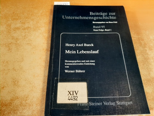 Bueck, Henry Axel ; Bührer, Werner [Hrsg.]  Mein Lebenslauf 