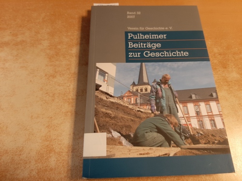 Hermann Daners (Schriftleitung)  Pulheimer Beiträge zur Geschichte (Band 32, Jahresgabe 2007) 