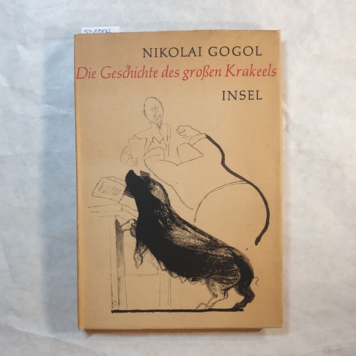 Gogol, Nikolai ; Hegenbarth, Josef (Ill.)  Die Geschichte des großen Krakeels zwischen Iwan Iwanowitsch und Iwan Nikiforowitsch 