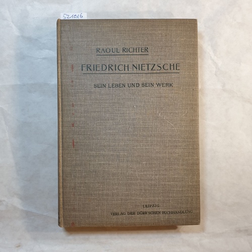 Richter, Raoul  Friedrich Nietzsche. Sein Leben und sein Werk. Fünfzehn Vorlesungen. 