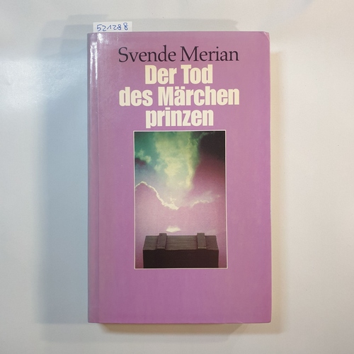 Merian, Svende  Der Tod des Märchenprinzen : Roman. 