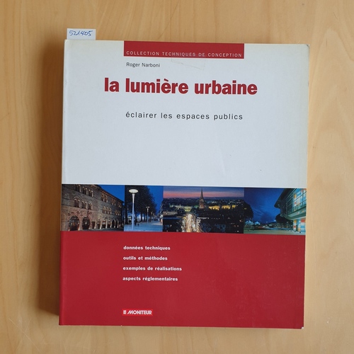 Roger Narboni  La lumière urbaine : éclairer les espaces publics 