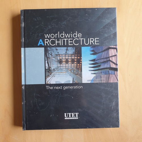 Olivero and Kessel (Eds)  Worldwide architecture: The next generation 