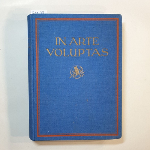   In arte voluptas. Eine Anthologie von Dichtern, Schriftstellern und bildenden Künstlern des Verbandes Allschlaraffia 