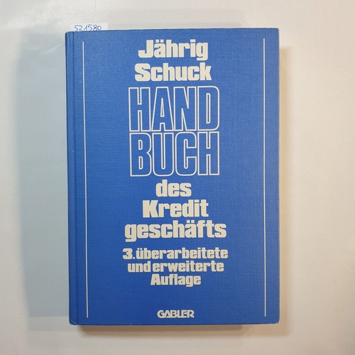 Alfred Jährig ; Hans Schuck  Handbuch des Kreditgeschäfts 
