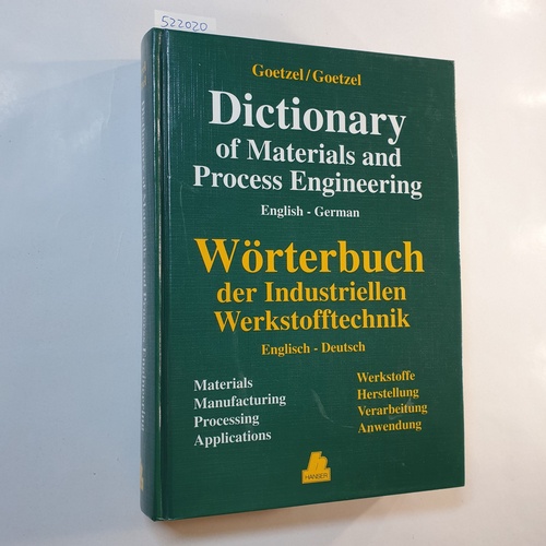 Claus G. Goetzel ; Lilo K. Goetzel  English-German Dictionary of Materials and Process Engeneering 