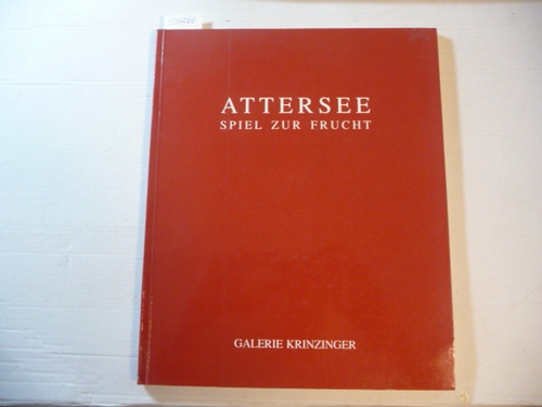 Diverse  ATTERSEE: Spiel zur Frucht. Werkauswahl 1989-1990. Mit einer Einführung von Attersee. Oct.-Nov. 1990. 