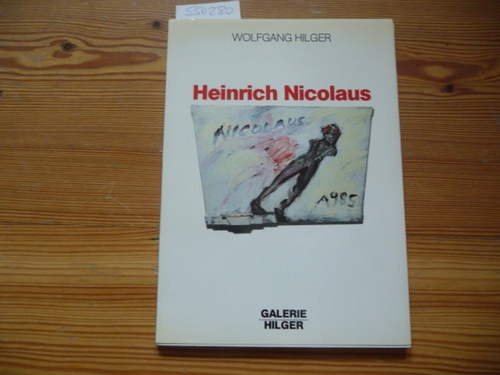 Hilger, Wolfgang [Mitarb.] ; Nicolaus, Heinrich [Ill.]  Heinrich Nicolaus 