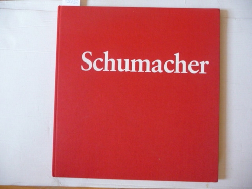 Schumacher, Emil.  Schumacher, Emil - Texte Chr Brockhaus, K Ruhrberg und E Schumacher - (Hrsg.) DSL Deutsche Siedlungs- und Landesrentenbank. 