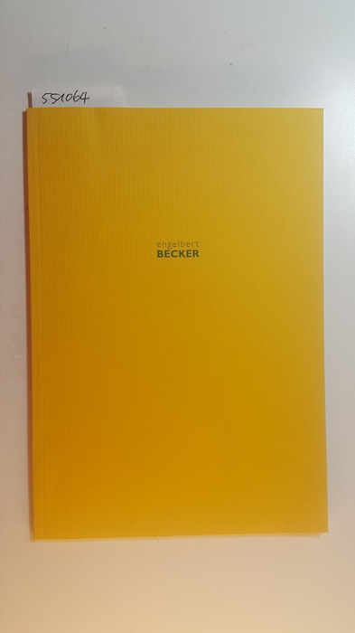 Becker, Engelbert  Engelbert Becker. (gegensätzlich verbunden, Engelbert Becker - Renate Paulsen, Städtische Galerie im Buntentor, Bremen, 26. Februar bis 24. März 2000) 