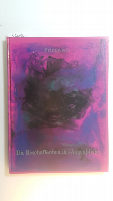 Thiel, Heinz  Primavista : die Beschaffenheit des Augenblicks ; Roemer-Museum, Hildesheim 